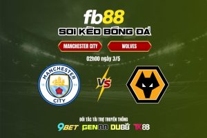 Soi kèo Manchester City vs Wolves