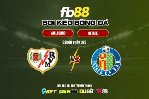 Soi kèo Vallecano vs Getafe